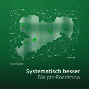 "Systematisch besser" – Die ptc-Roadshow in Zwickau